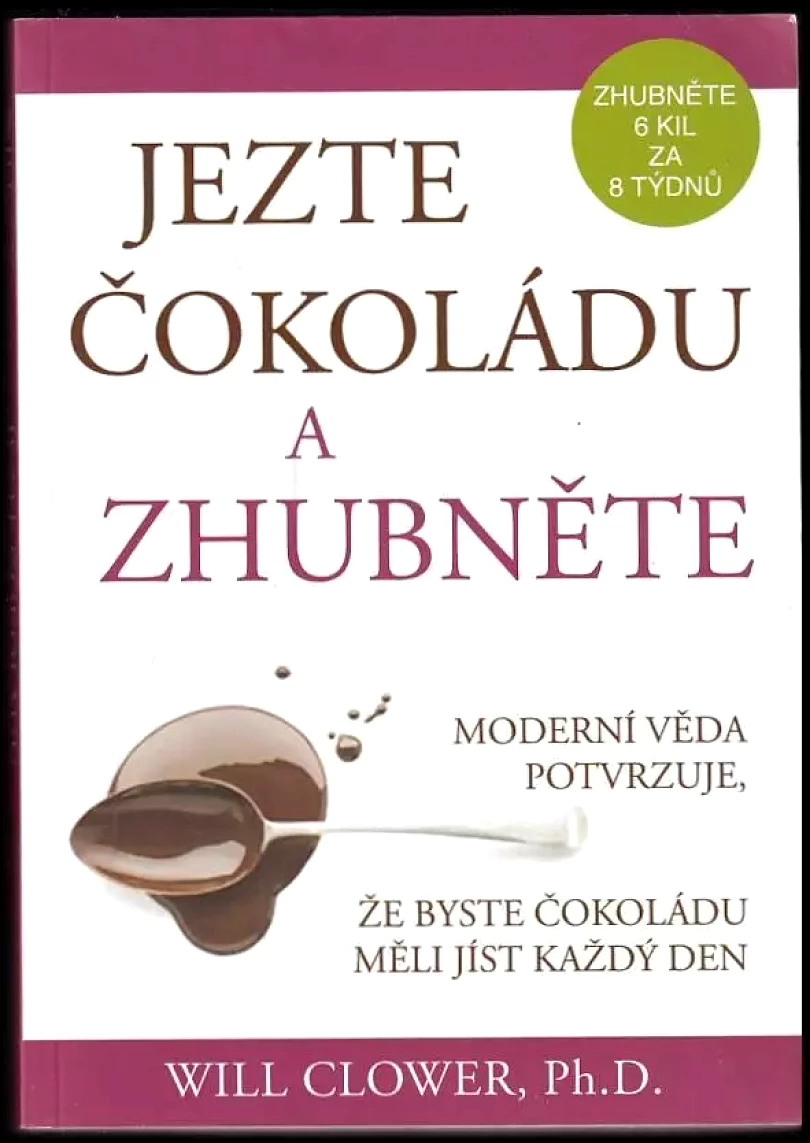 Jezte čokoládu a zhubněte (William Clower, 2014)