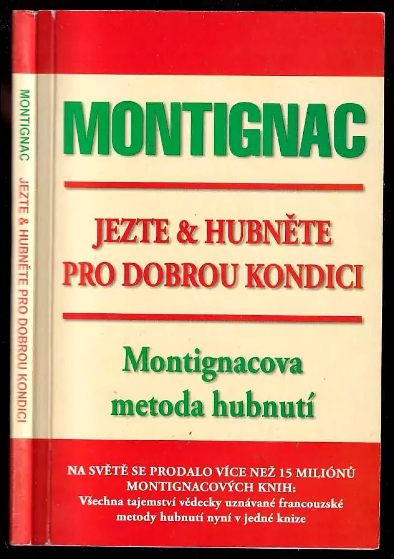 Jezte & hubněte pro dobrou kondici : Montignacova metoda hubnutí (Michel Montignac, 1999)