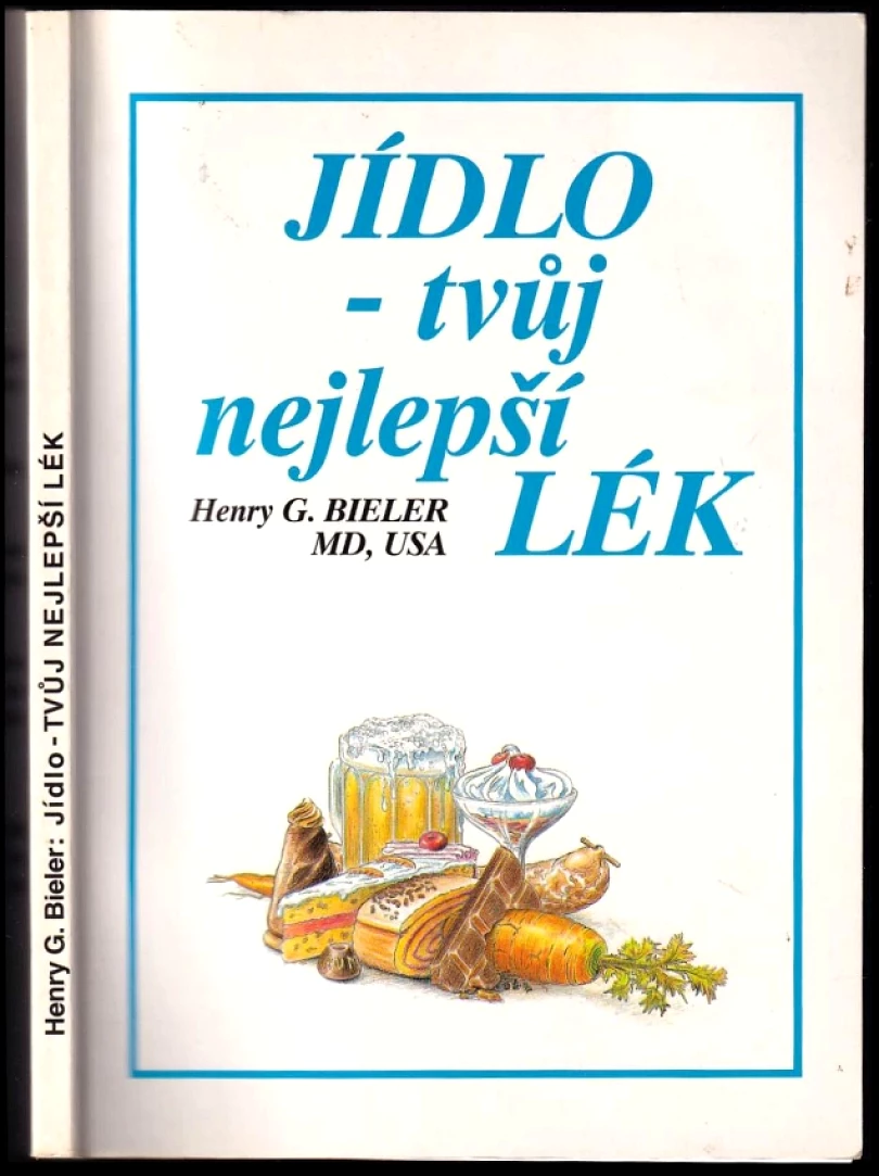 Jídlo - tvůj nejlepší lék (Henry G Bieler, 1993)