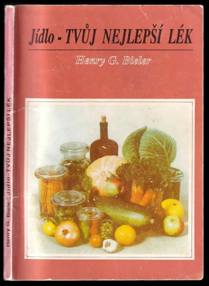 Jídlo - tvůj nejlepší lék (Henry G Bieler, 1991)