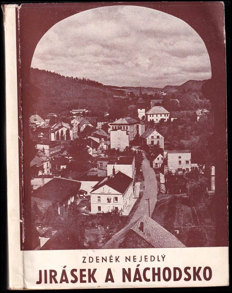 Jirásek a Náchodsko (Zdeněk Nejedlý, 1952)