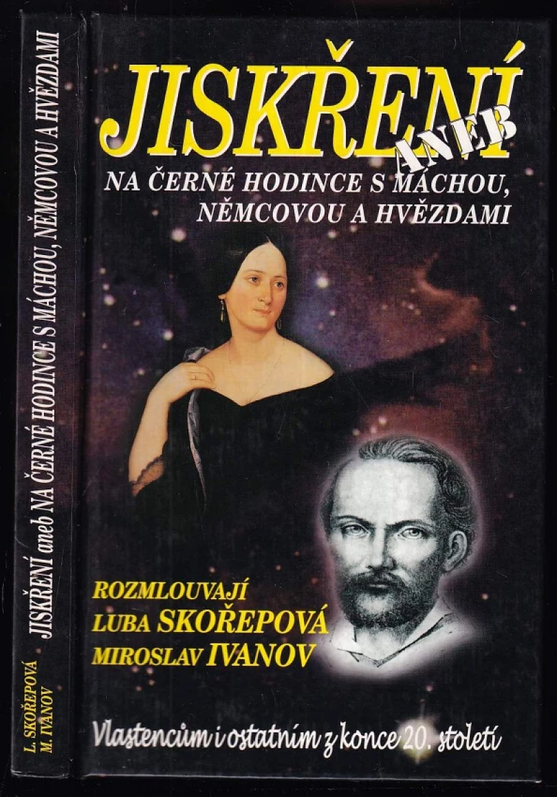 Jiskření, aneb, Na černé hodince s Máchou, Němcovou a hvězdami (Luba Skořepová, 1996)