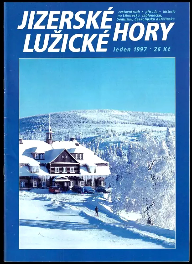 Levně Jizerské a Lužické hory - cestovní ruch, příroda, historie na Liberecku, Jablonecku, Semilsku, Českolipsku a Děčínsku - KOMPLETNÍ ROČNÍK 1997 (9 s...
