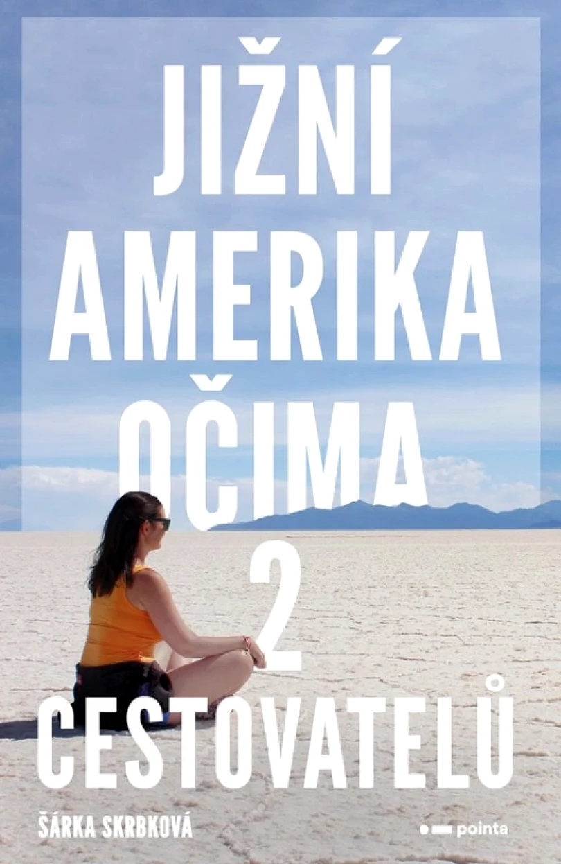 Levně Jižní Amerika očima 2 cestovatelů (Šárka Skrbková, 2023)