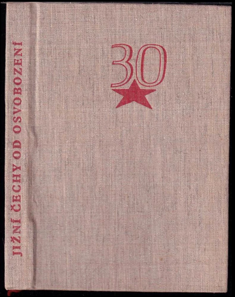 Levně Jižní Čechy od osvobození (Jaroslav Hejný, 1975)