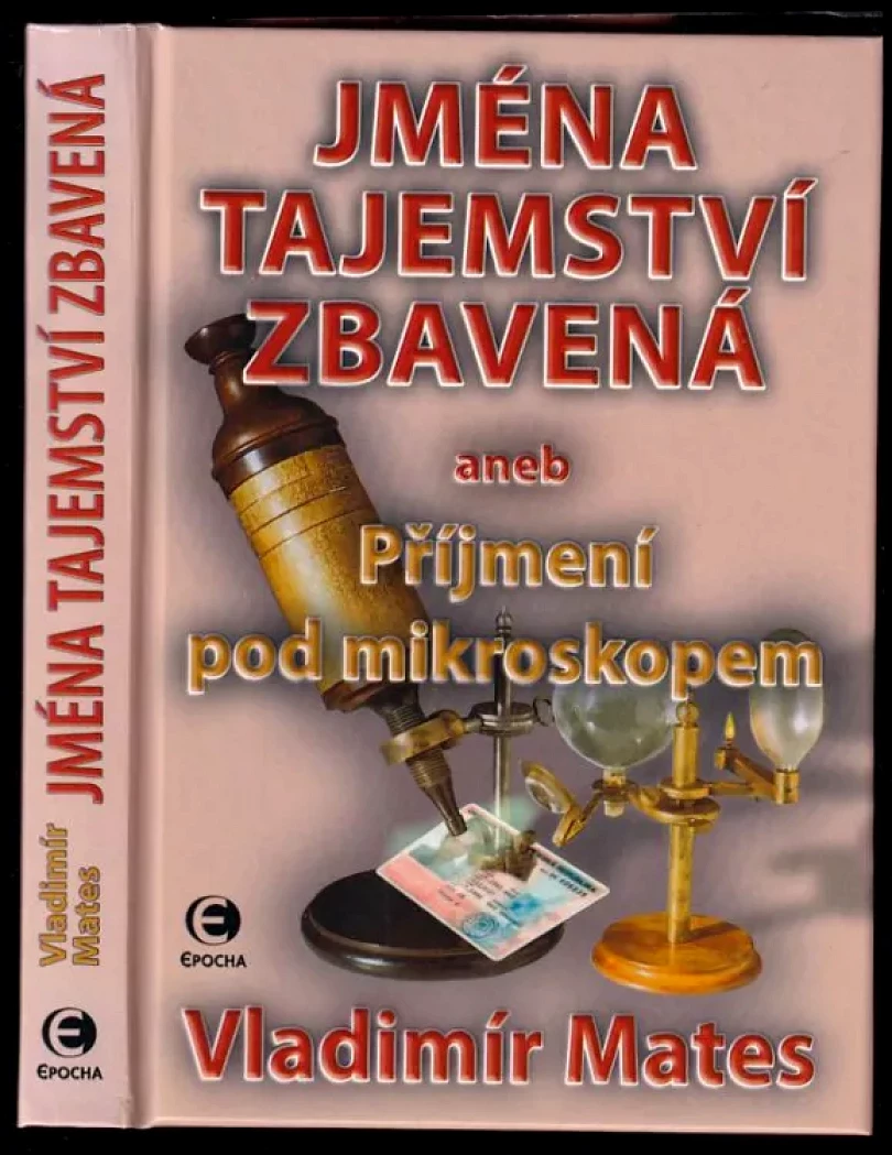 Jména tajemství zbavená, aneb, Příjmení pod mikroskopem (Vladimír Mates, 2004)