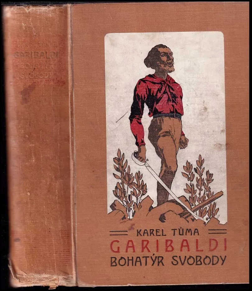 Levně Josef Garibaldi, bohatýr svobody (Karel Tůma, 1908)