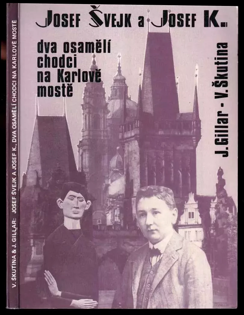 Levně Josef Švejk a Josef K, dva osamělí chodci na Karlově mostě (Jaroslav Gillar, 1988)