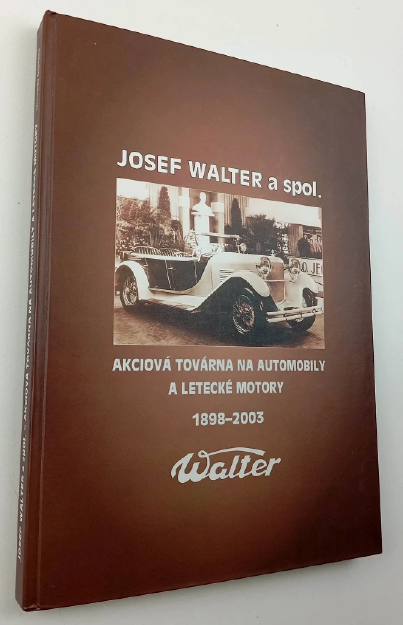 Josef Walter a spol. - akciová továrna na automobily a letecké motory (Miroslav Gomola, 2002)