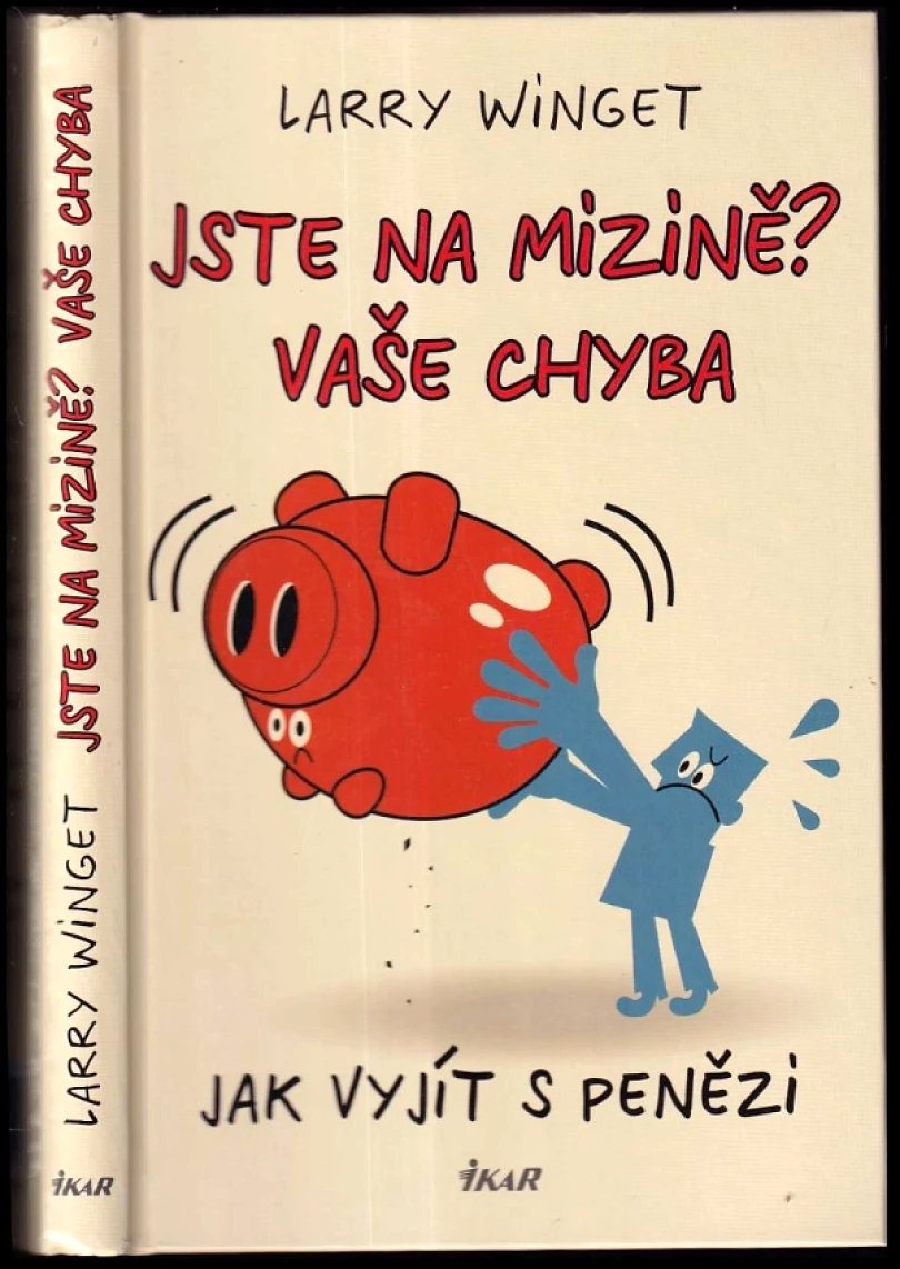 Jste na mizině? Vaše chyba (Larry Winget, 2014)
