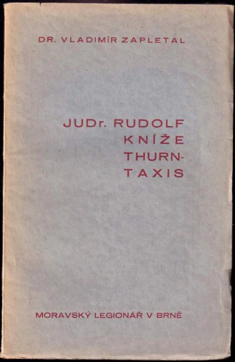 Levně JUDr. Rudolf kníže Thurn-Taxis PODPIS A VĚNOVÁNÍ VLADIMÍR ZAPLETAL (Vladimír Zapletal, 1933)