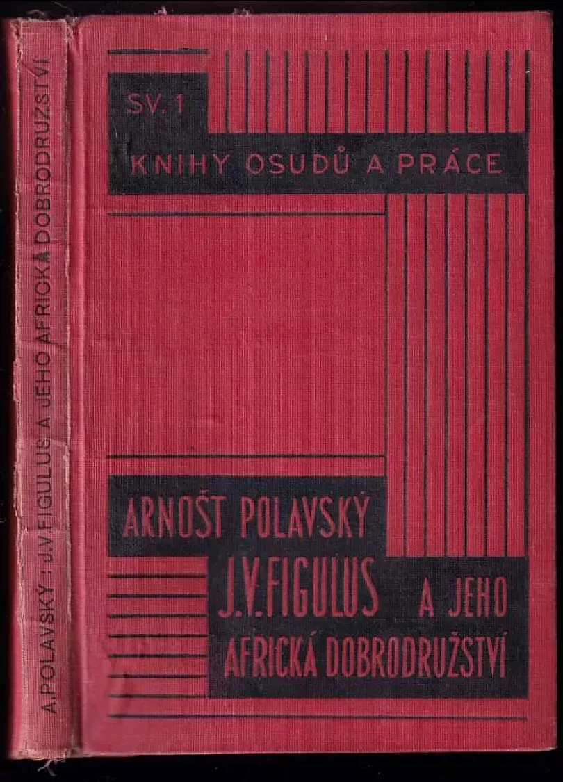 Levně J.V. Figulus a jeho africká dobrodružství (Arnošt Polavský, 1928)