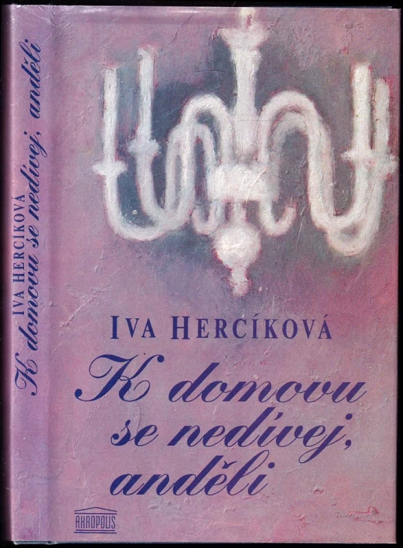 Levně K domovu se nedívej, anděli (Iva Hercíková, 1994)