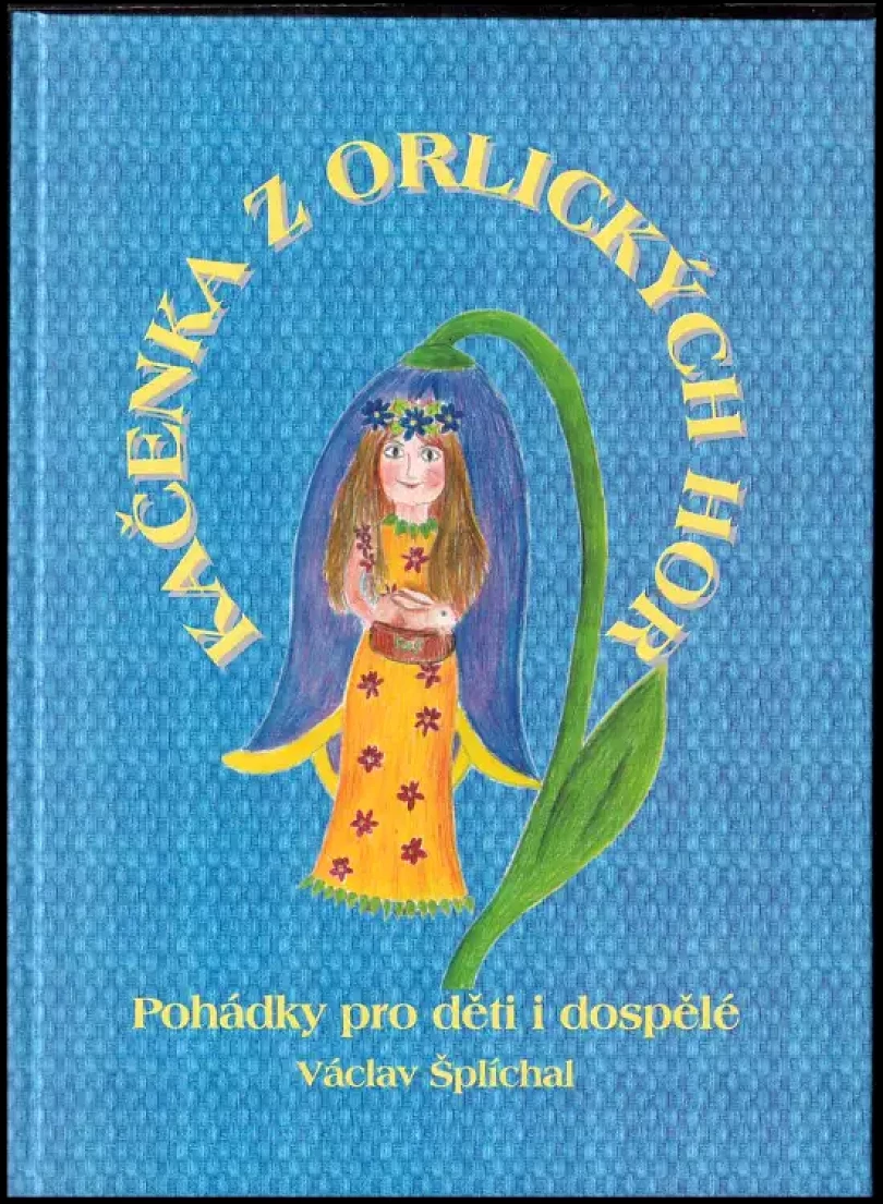 Kačenka z Orlických hor (Václav Šplíchal, 1999)