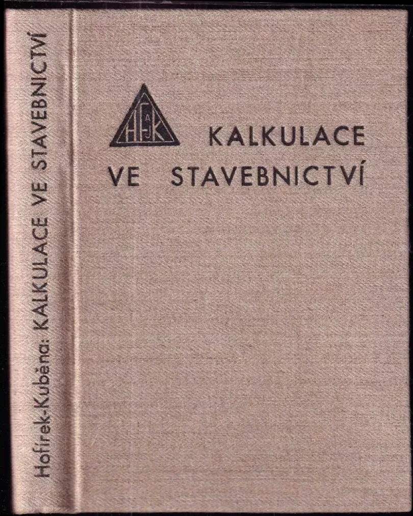 Kalkulace ve stavebnictví (Ant. J Hofírek, 1947)