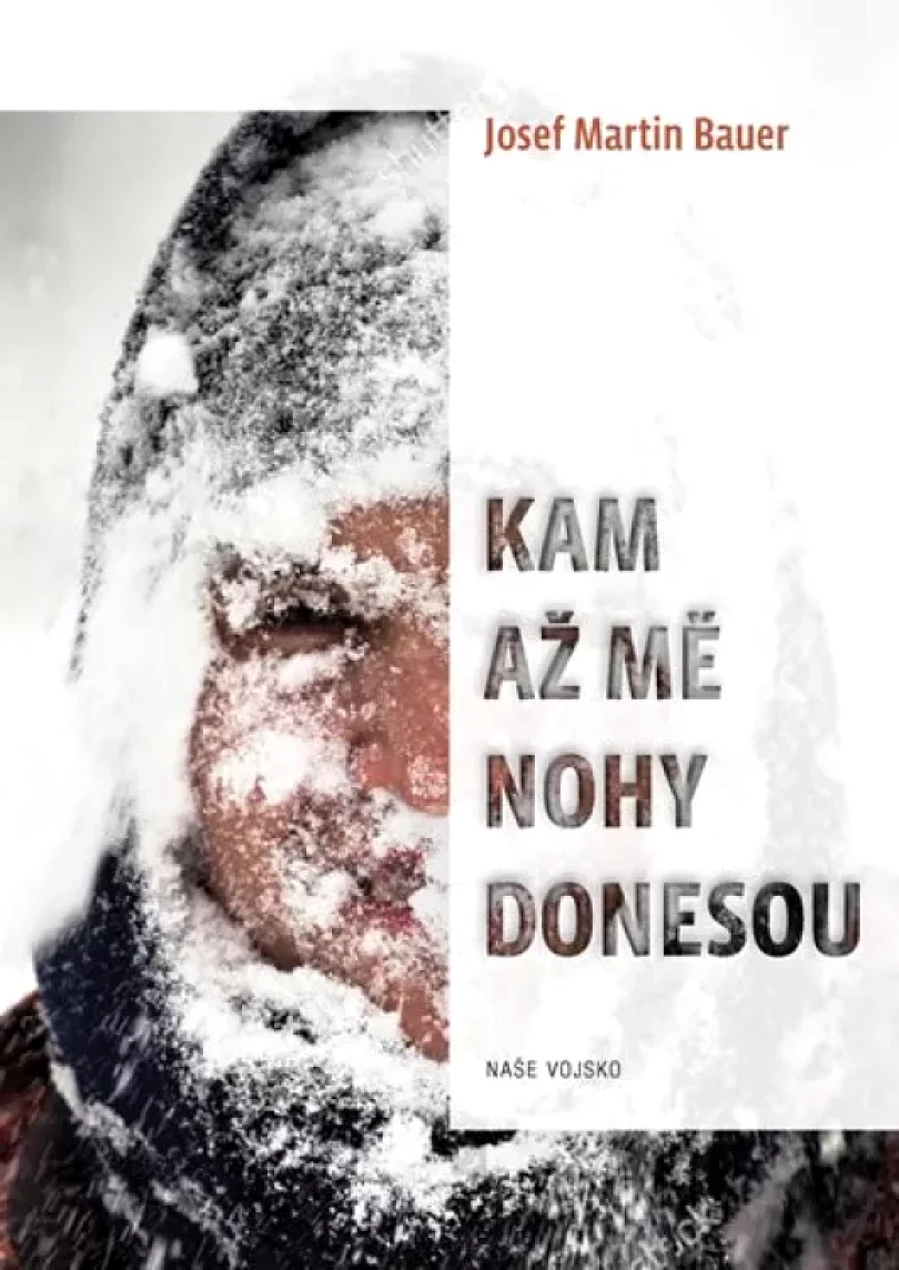 Levně Kam až mě nohy donesou (Josef Bauer, 2017)
