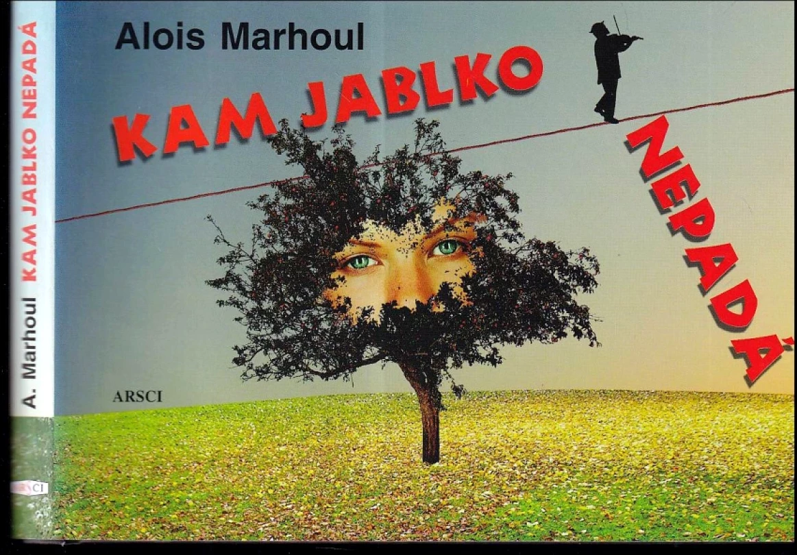 Levně Kam jablko nepadá (Alois Marhoul, 2006)