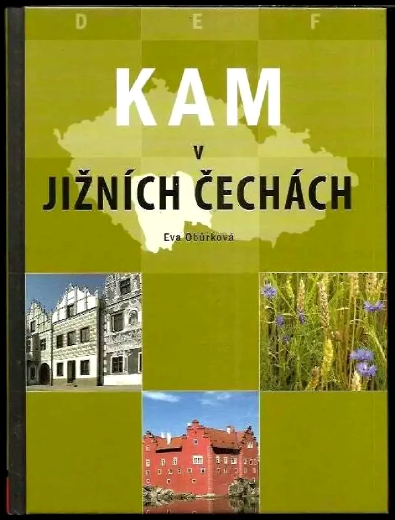 Kam v jižních Čechách (Eva Obůrková, 2006)
