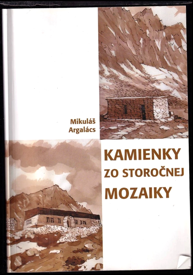 Kamienky zo storočnej mozaiky (Mikuláš Argalács, 2007)