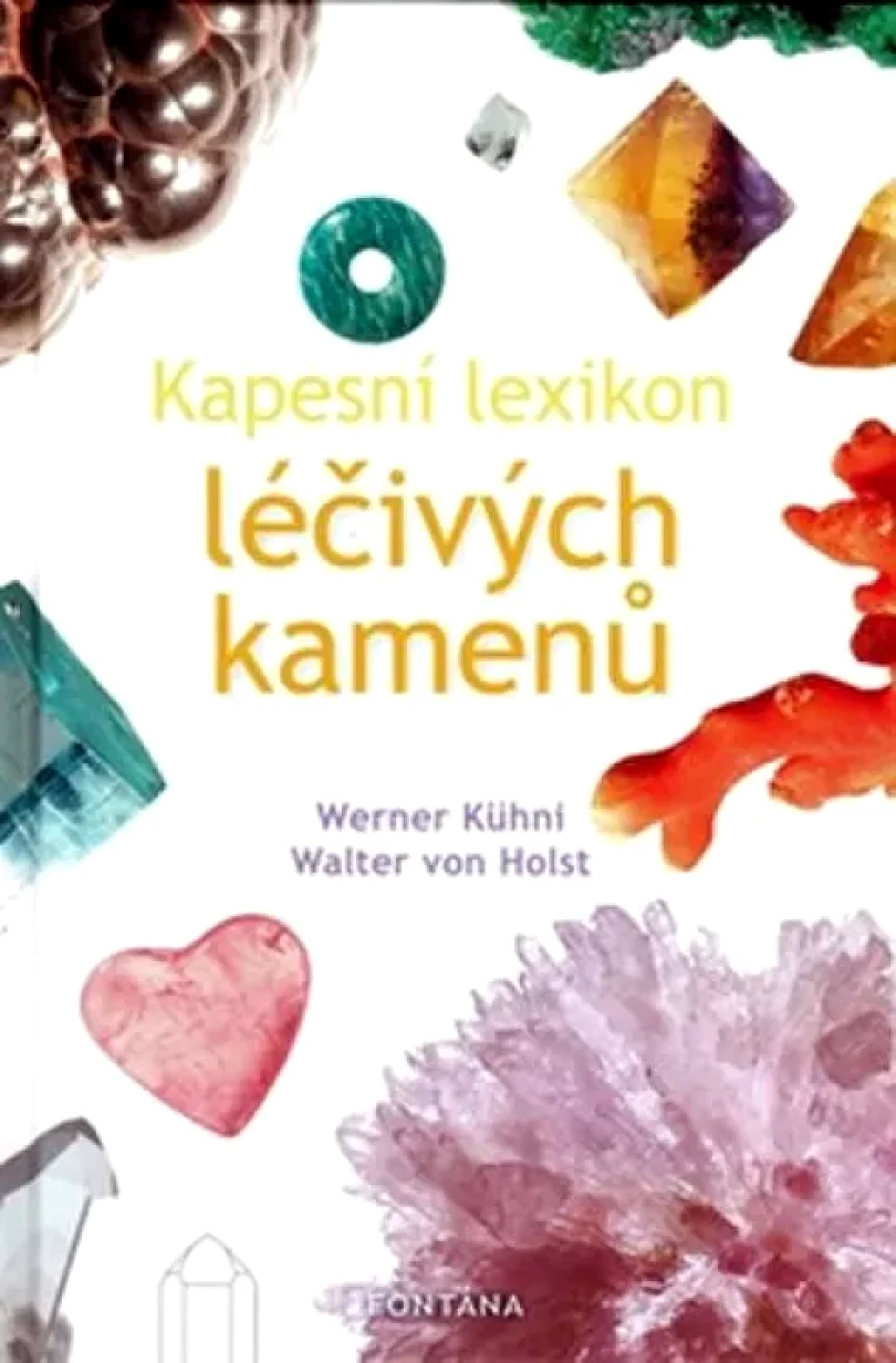 Kapesní lexikon léčivých kamenů (Werner Kühni, 2009)