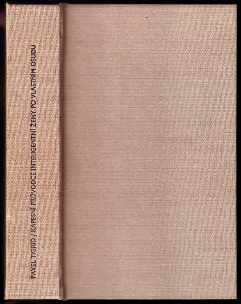 Kapesní průvodce inteligentní ženy po vlastním osudu (Pavel Tigrid, 1988)