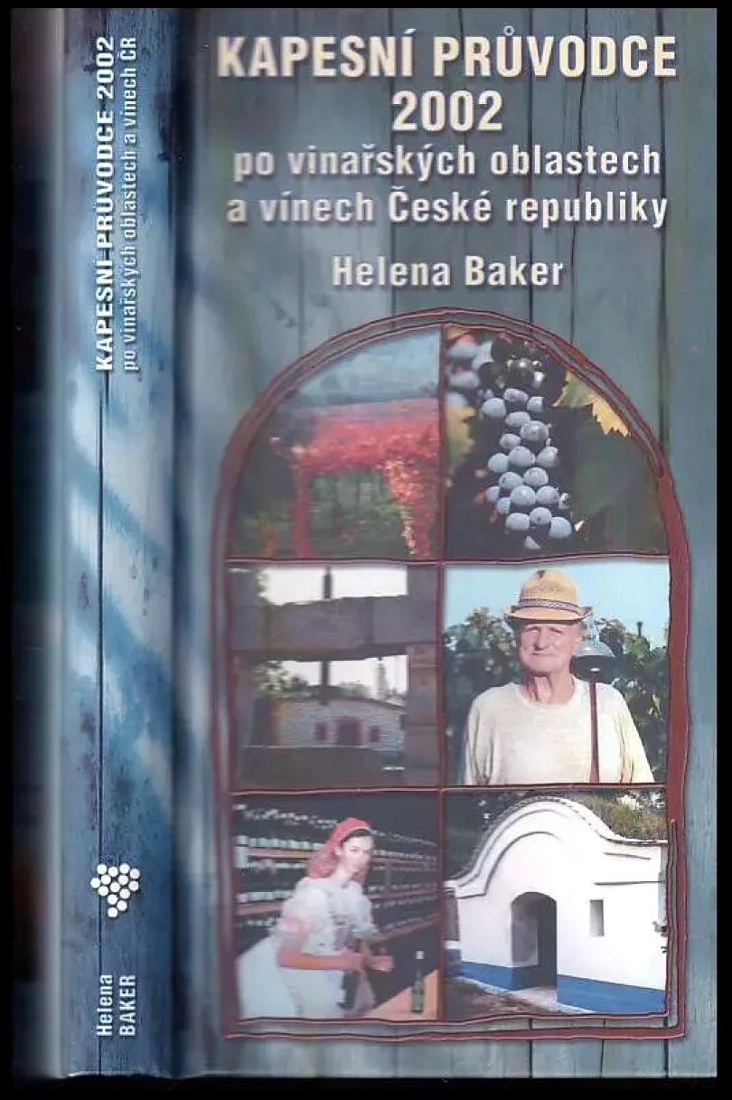 Levně Kapesní průvodce po vinařských oblastech a vínech České republiky 2002 (Helena Baker, 2002)
