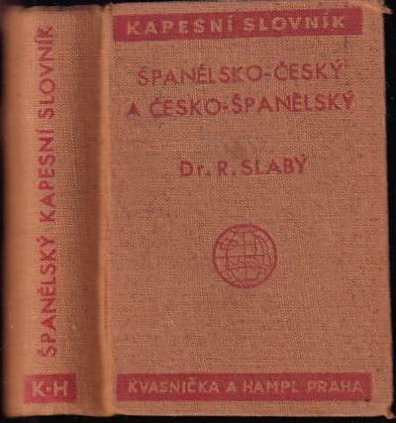 Kapesní slovník španělsko-český a česko-španělský s výběrem výrazů amerických a technických (Rudolf Jan Slabý, 1940)