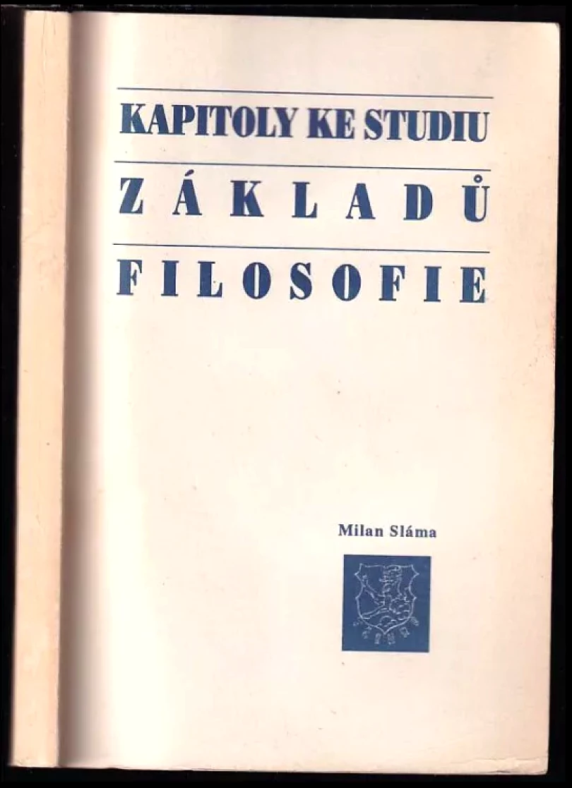 Levně Kapitoly ke studiu základů filosofie (Milan Sláma, 1993)