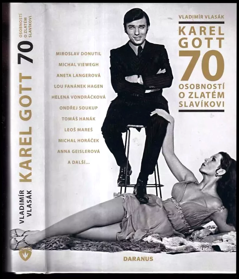 Karel Gott - 70 osobností o Zlatém slavíkovi (Vladimír Vlasák, 2009)