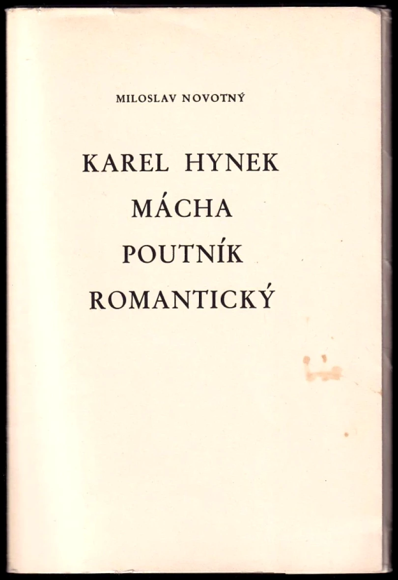 Levně Karel Hynek Mácha, poutník romantický (Miloslav Novotný, 1944)