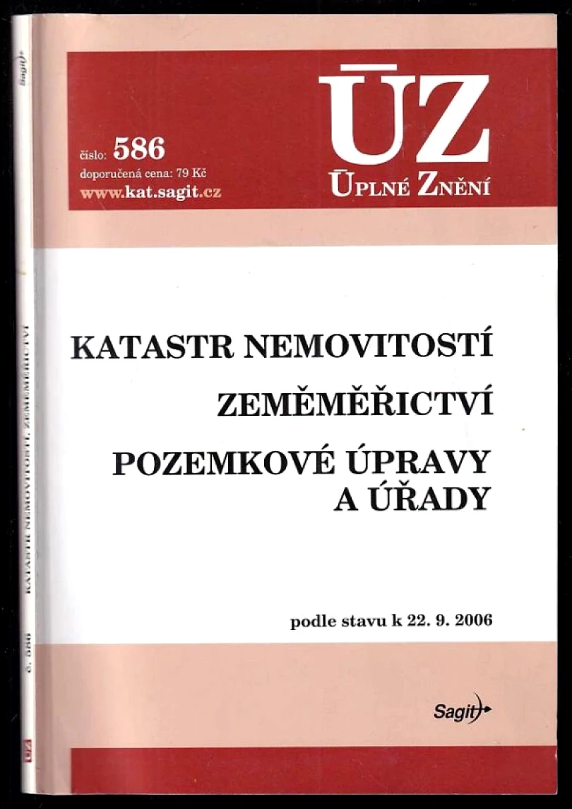 Katastr nemovitostí ; Zeměměřictví ; Pozemkové úpravy a úřady : podle stavu k 22.9.2006 (, 2006)