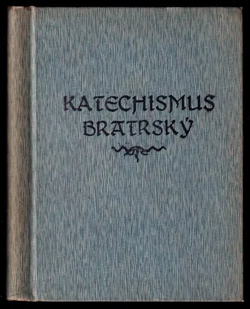 Levně Katechismus bratrský (J. K Smetana, 1934)