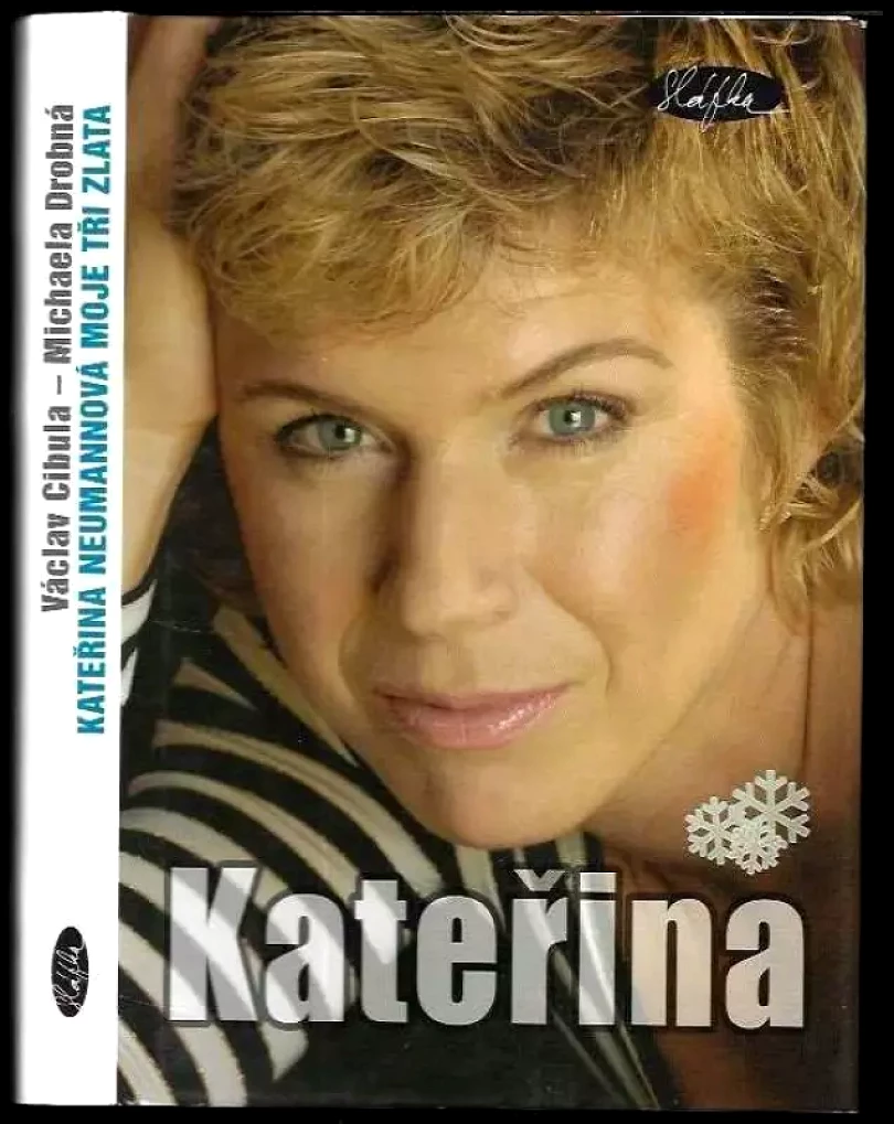 Levně Kateřina Neumannová : moje tři zlata (Václav Cibula, 2006)
