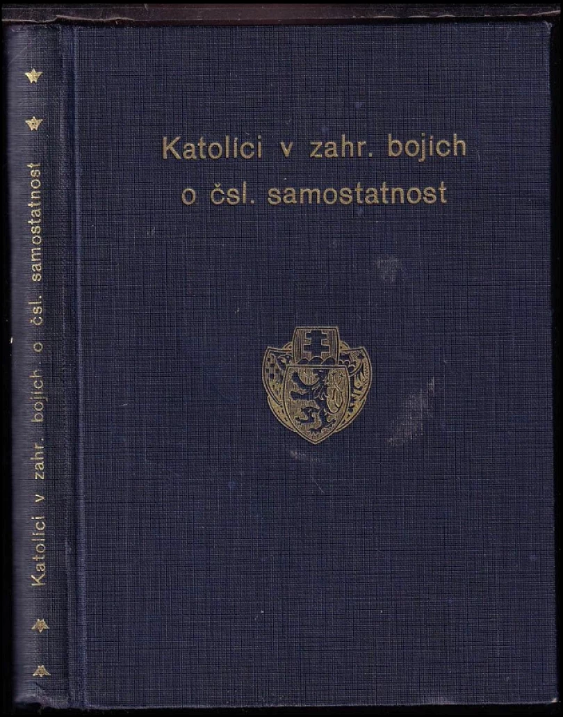 Katolíci v zahraničních bojích o československou samostatnost PODPIS ADOLF ŽAMPACH (, 1928)