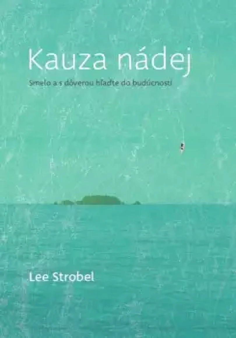 Levně Kauza nádej (Lee Strobel, 2021)