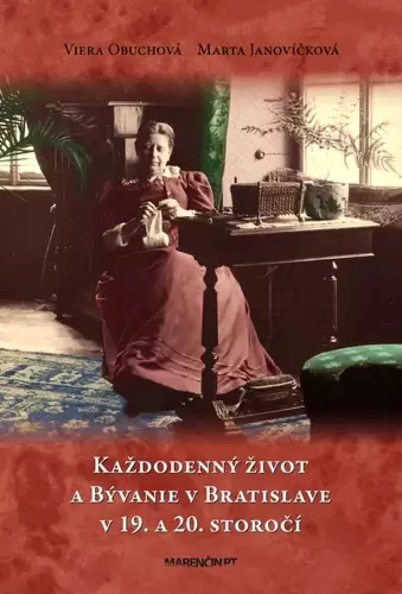 Každodenný život a bývanie v Bratislave v 19. a 20. storočí (Viera Obuchová, 2020)