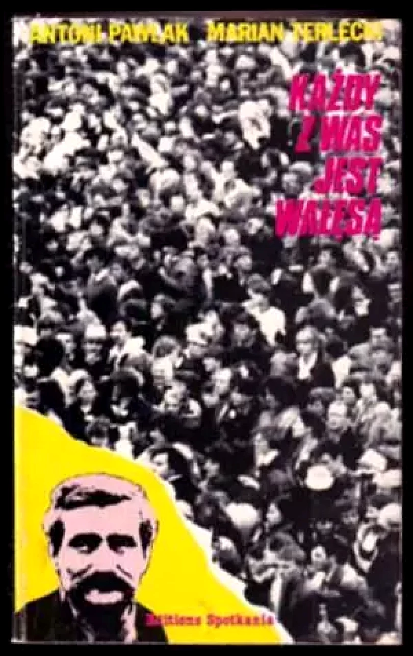 Każdy z was jest Wałęsą (Antoni Pawlak, 1983)