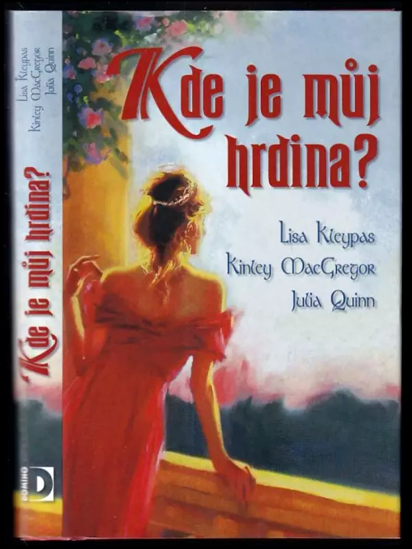 Levně Kde je můj hrdina? (Lisa Kleypas, 2008)