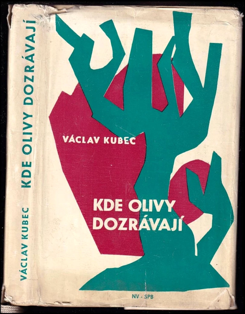 Levně Kde olivy dozrávají (Václav Kubec, 1964)