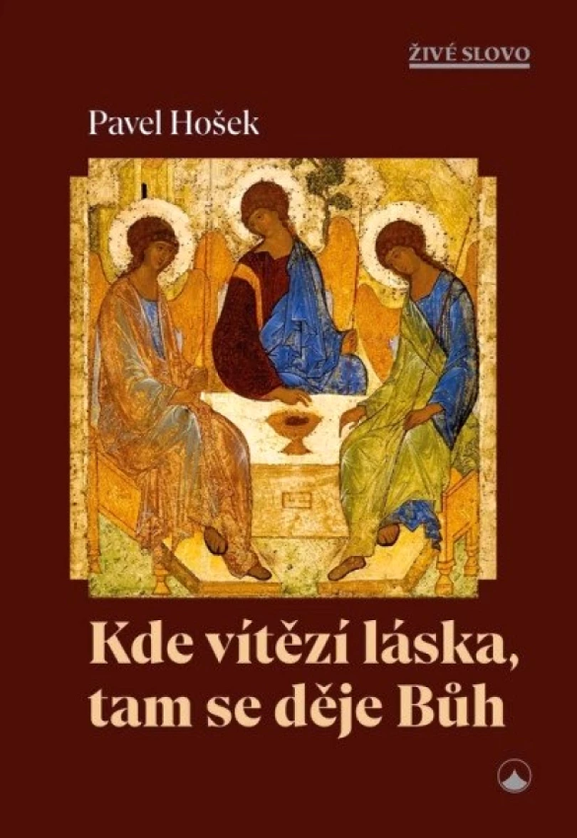 Levně Kde vítězí láska, tam se děje Bůh (Pavel Hošek, 2025)