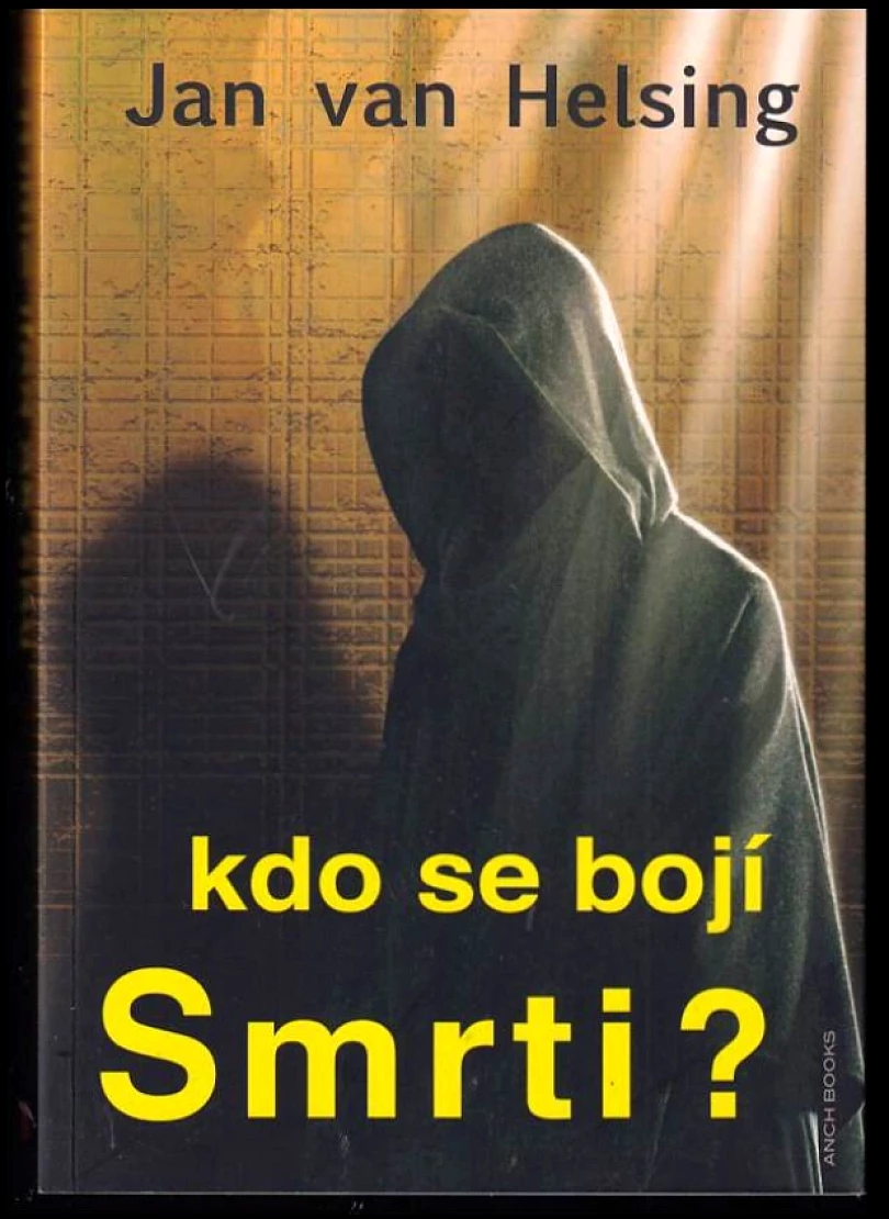 Kdo se bojí Smrti? (Jan van Helsing, 2011)