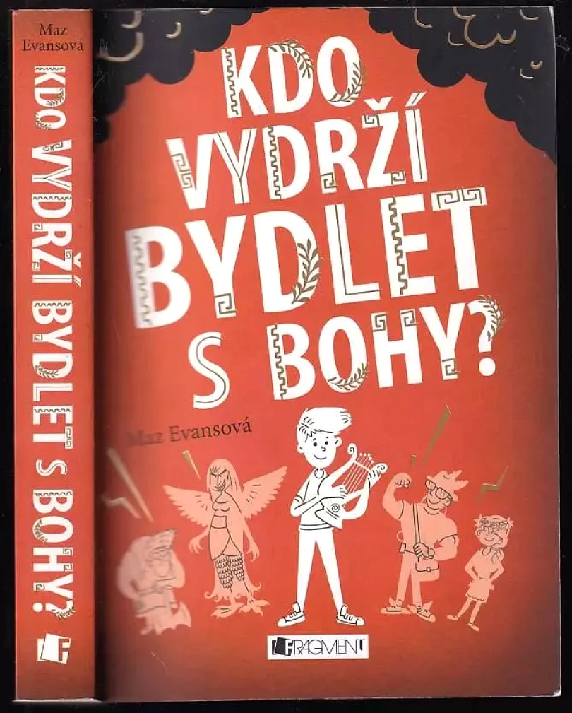 Kdo vydrží bydlet s bohy? (Maz Evans, 2018)