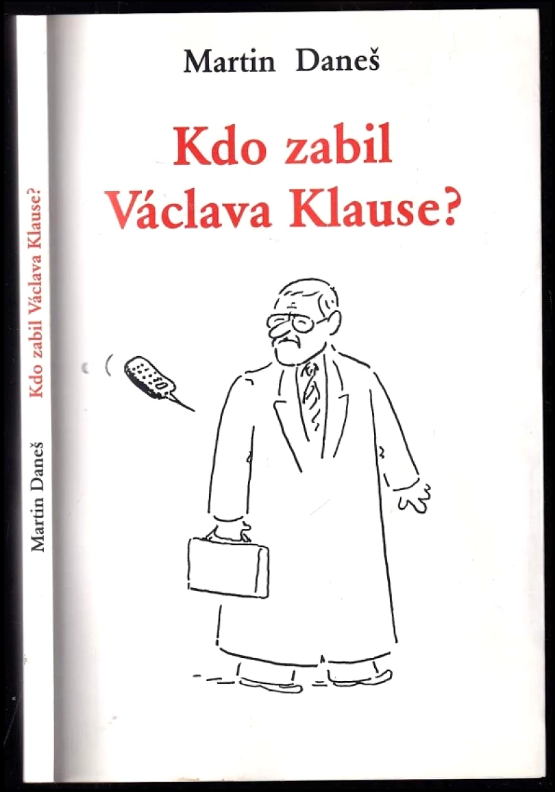 Levně Kdo zabil Václava Klause? (Martin Daneš, 1998)