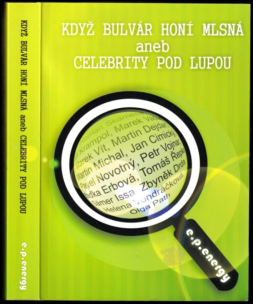 Když bulvár honí mlsná, aneb, Celebrity pod lupou (e.p.energy, 2012)