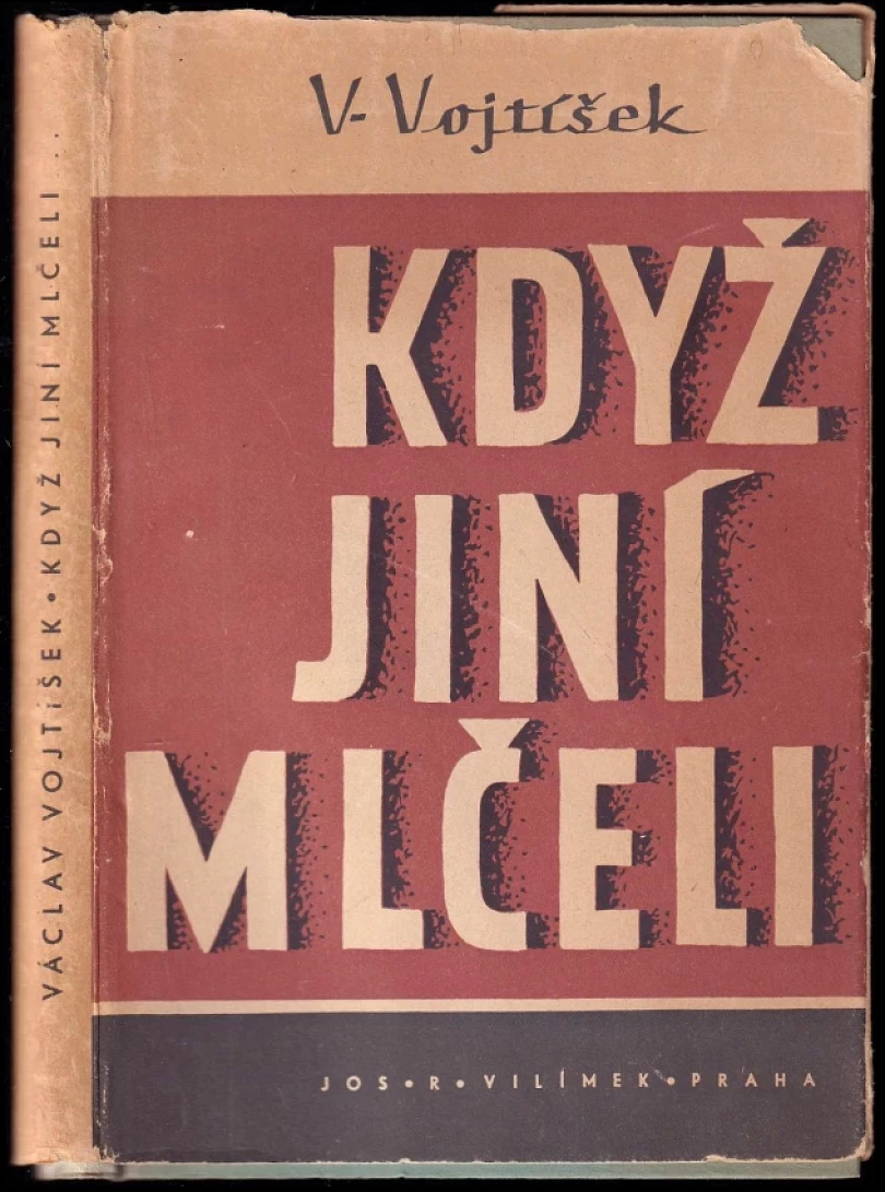 Levně Když jiní mlčeli, AUTORSKÁ DEDIKACE VÁCLAV VOJTÍŠEK (Václav Vojtíšek, 1945)