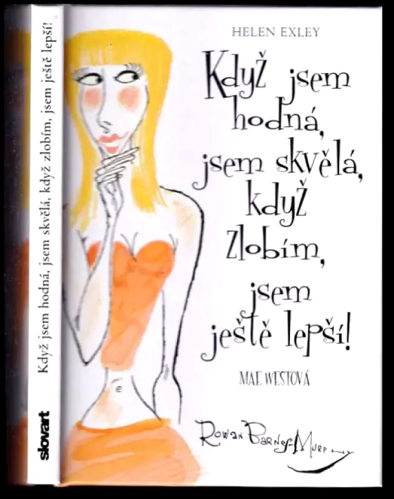 Levně Když jsem hodná, jsem skvělá, když zlobím, jsem ještě lepší! (Rowan Barnes-Murphy, 2009)