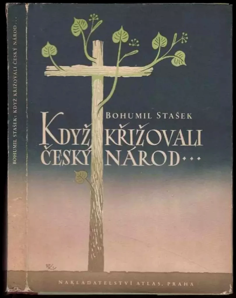 Levně Když křižovali český národ (Bohumil Stašek, 1946)
