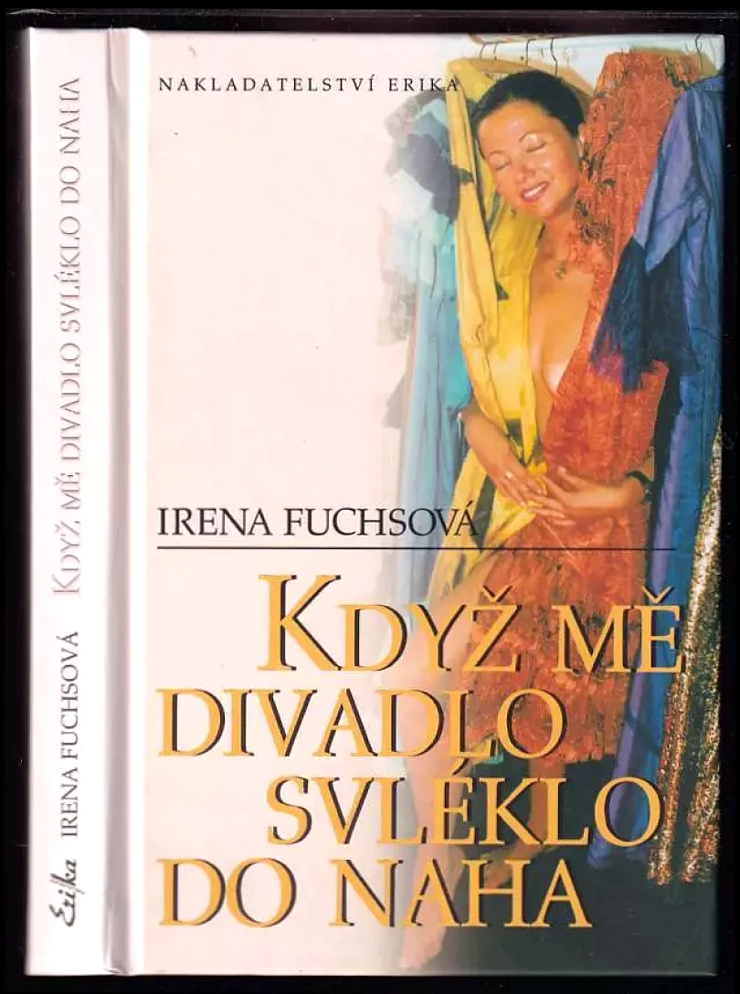 Když mě divadlo svléklo do naha (Irena Fuchsová, 2004)