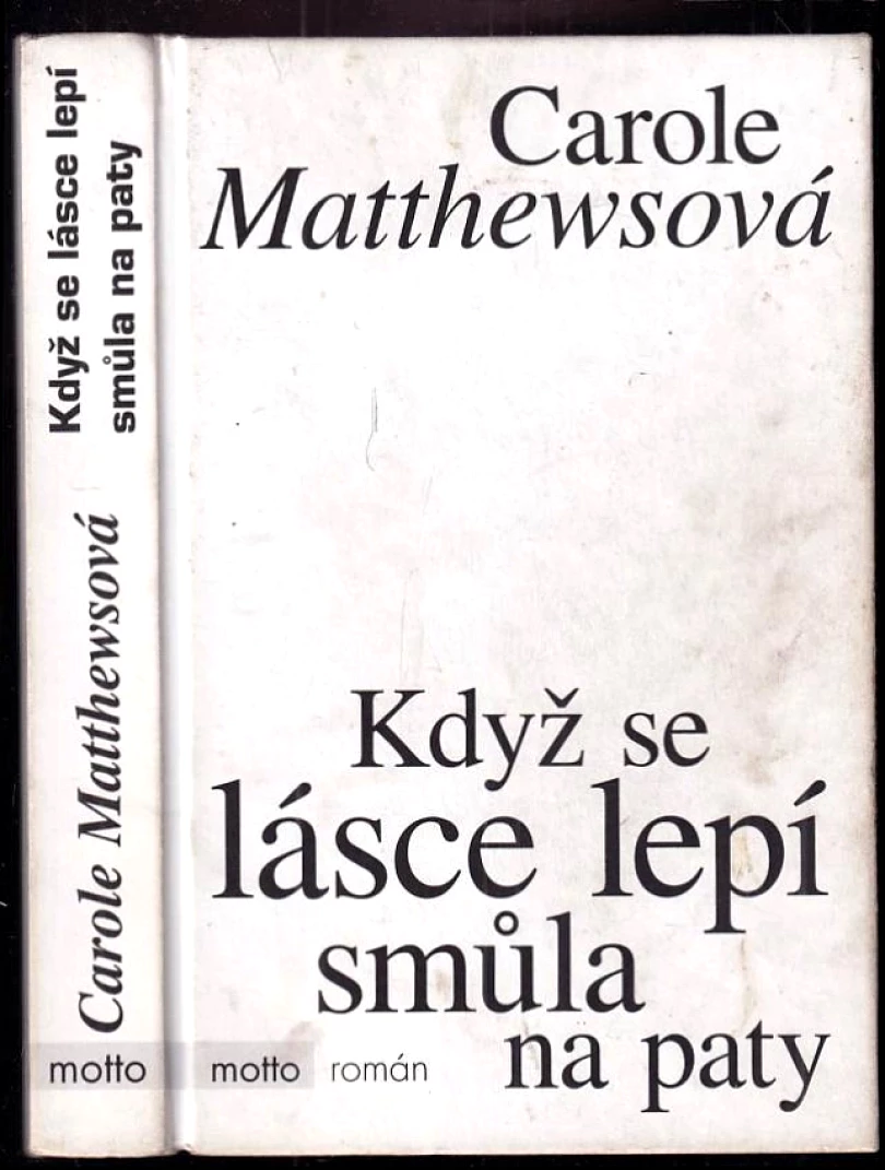 Levně Když se lásce lepí smůla na paty (Carole Matthews, 2006)