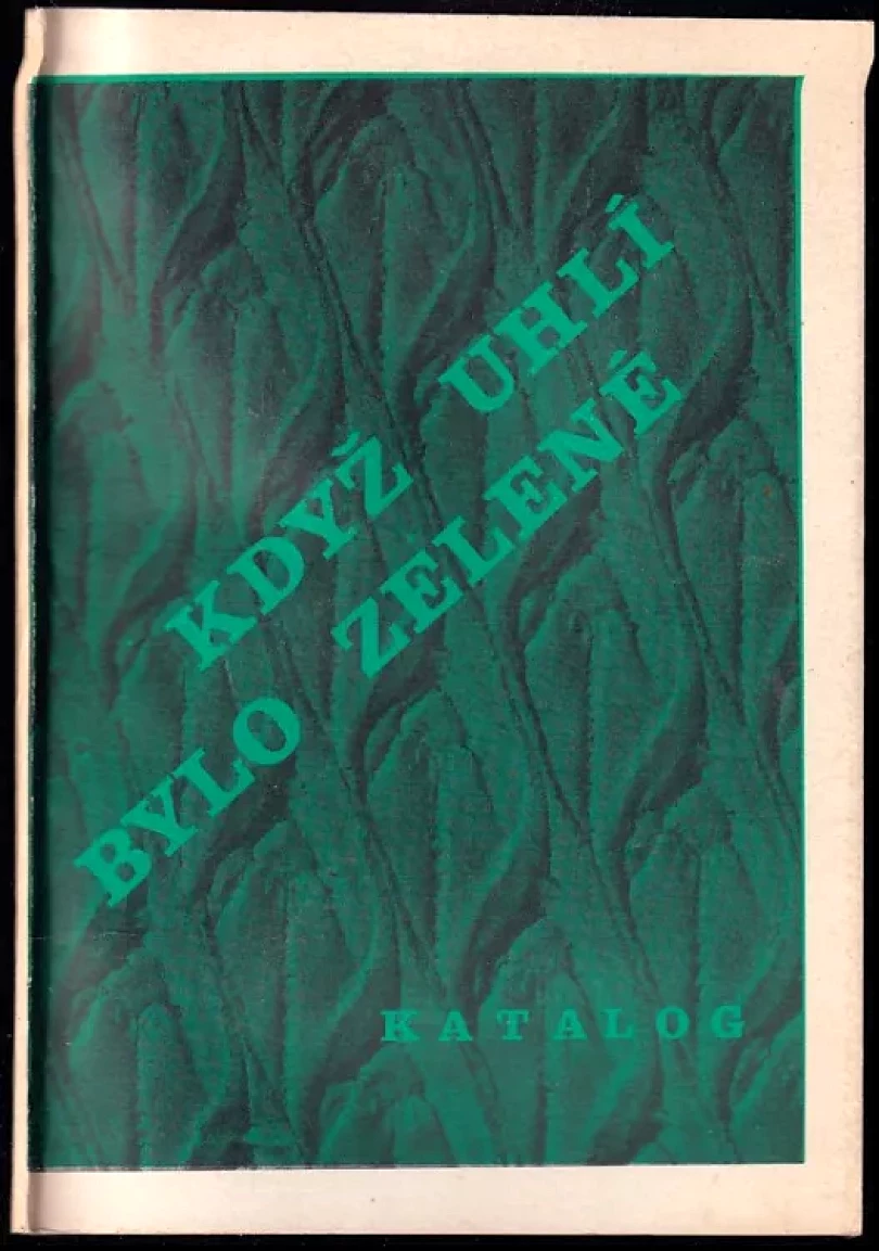 Když uhlí bylo zelené (Karel Drábek, 1990)